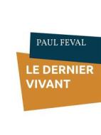Ebook Le Dernier Vivant di PAUL FEVAL edito da Books on Demand