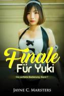 Ebook Finale für Yuki di Jayne C. Marsters edito da Books on Demand