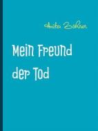 Ebook Mein Freund der Tod di Anita Zöhrer edito da Books on Demand