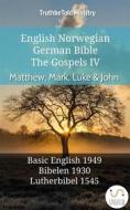 Ebook English Norwegian German Bible - The Gospels IV - Matthew, Mark, Luke & John di Truthbetold Ministry edito da TruthBeTold Ministry