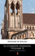 Ebook La Comédie humaine. Volume II di Honoré de Balzac edito da Ktoczyta.pl