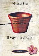 Ebook Il vaso di coccio di Nicola Seu edito da .Edizioni R.E.I.