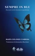 Ebook Sempre In Blu di María Dolores Cabrera edito da Tektime