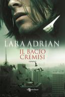 Ebook Il bacio cremisi di Lara Adrian edito da Fanucci Editore