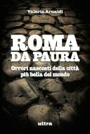 Ebook Roma da paura di Valeria Arnaldi edito da Ultra