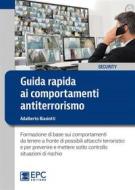 Ebook Guida rapida ai comportamenti antiterrorismo di Adalberto Biasiotti edito da EPC