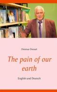 Ebook The pain of our earth di Dietmar Dressel edito da Books on Demand