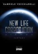 Ebook New life corporation di Gabriele Vecchiarelli edito da Booksprint
