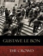 Ebook The Crowd di Gustave Le Bon edito da BertaBooks