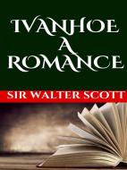 Ebook Ivanhoe, A Romance di Sir Walter Scott edito da GIANLUCA