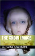 Ebook The Snow Image di Nathaniel Hawthorne edito da iOnlineShopping.com