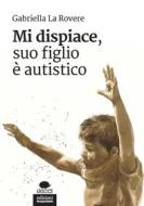 Ebook Mi dispiace, suo figlio è autistico di Gabriella La Rovere edito da Edizioni Gruppo Abele