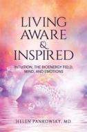 Ebook Living Aware & Inspired di Helen MD Pankowsky edito da WriteLife Publishing