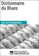 Ebook Dictionnaire du Blues di Encyclopaedia Universalis edito da Encyclopaedia Universalis