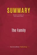 Ebook Summary: The Family di BusinessNews Publishing edito da Political Book Summaries