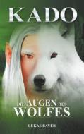 Ebook Die Augen des Wolfes di Lukas Bayer edito da Books on Demand