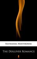 Ebook The Dolliver Romance di Nathaniel Hawthorne edito da Ktoczyta.pl