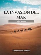 Ebook La invasión del mar di Julio Verne edito da Greenbooks Editore