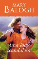 Ebook Una lady scandalosa (I Romanzi Oro) di Balogh Mary edito da Mondadori