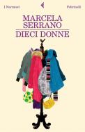 Ebook Dieci donne di Marcela Serrano edito da Feltrinelli Editore