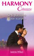 Ebook Se ti piacciono le sue scarpe... di Leanna Wilson edito da HarperCollins Italia