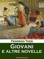 Ebook Giovani e altre novelle di Federigo Tozzi edito da Scrivere
