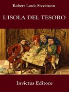 Ebook L'isola del tesoro di Robert Louis Stevenson edito da Invictus Editore