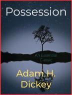 Ebook Possession di Adam H. Dickey edito da Andura Publishing