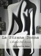 Ebook La Strana Donna di Liliana Del Rosso edito da Babelcube Inc.