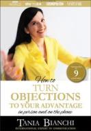 Ebook How To Turn Objections To Your Advantage di Tania Bianchi edito da Aida Educational