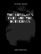 Ebook The Burglar’s Fate And The Detectives di Allan Pinkerton edito da Librorium Editions