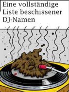 Ebook Eine vollständige Liste beschissener DJ-Namen di DJ Murko Murk edito da Books on Demand