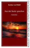 Ebook Aus der Seele sprechen di Karina von Pidoll edito da Frankfurter Literaturverlag
