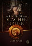 Ebook Die Legende der Drachenorden di Jürgen Bücker edito da Eisermann Verlag