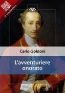Ebook L&apos;avventuriere onorato di Carlo Goldoni edito da E-text
