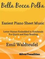Ebook Bella Bocca Polka Easiest Piano Sheet Music di Silvertonalities edito da SilverTonalities