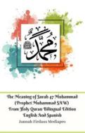Ebook The Meaning of Surah 47 Muhammad (Prophet Muhammad SAW) From Holy Quran Bilingual Edition English And Spanish di Jannah Firdaus Mediapro edito da Jannah Firdaus Mediapro Studio