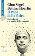 Ebook Il Papa della fisica di Gino Segrè, Bettina Hoerlin edito da Raffaello Cortina Editore