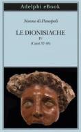 Ebook Le Dionisiache, IV di Nonno di Panopoli edito da Adelphi