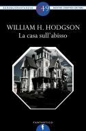 Ebook La casa sull&apos;abisso di William H. Hodgson edito da Newton Compton Editori