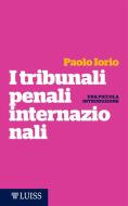 Ebook I tribunali penali internazionali di Paolo Iorio edito da LUISS University Press