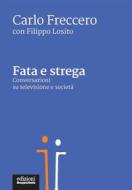 Ebook Fata e strega di Carlo Freccero, Filippo Losito edito da Edizioni Gruppo Abele