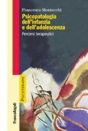 Ebook Psicopatologia dell'infanzia e dell'adolescenza di Francesco Montecchi edito da Franco Angeli Edizioni