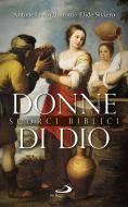 Ebook Donne di Dio. Scorci biblici di Anghinoni Antonella, Siviero Elide edito da San Paolo Edizioni