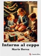 Ebook Intorno al ceppo di Mario Borsa edito da Passerino