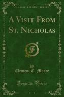 Ebook A Visit From St. Nicholas di Clement C. Moore edito da Forgotten Books