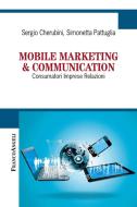 Ebook Mobile marketing & communication. Consumatori Imprese Relazioni di Sergio Cherubini, Simonetta Pattuglia edito da Franco Angeli Edizioni