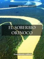 Ebook El Soberbio Orinoco di Julio Verne edito da Greenbooks Editore