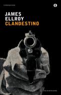 Ebook Clandestino di Ellroy James edito da Mondadori
