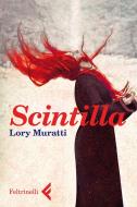 Ebook Scintilla di Muratti Lory edito da Feltrinelli Editore